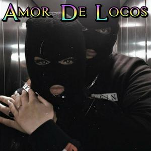 Amor De Locos (feat. El Pumba & El Freckles) [Explicit]