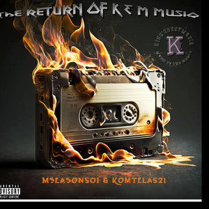 The Return of Ks & M MusiQ