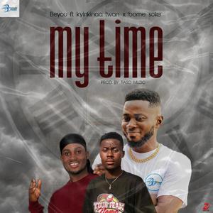 MY TIME (feat. KYINKYINAA TWAN & BOME SOKE)