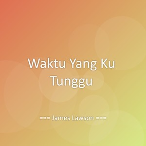 Waktu Yang Ku Tunggu