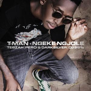 Ngeke Ngjole (feat. Tebzah, Perci, Darksilver & Dj 98%) (feat. Tebzah, Dj Perci, Darksilver & Dj 98%)