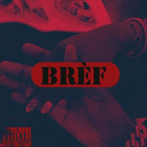 Brèf (Explicit)