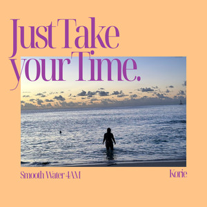 Just Take Your Time