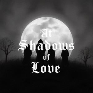 Shadows of love