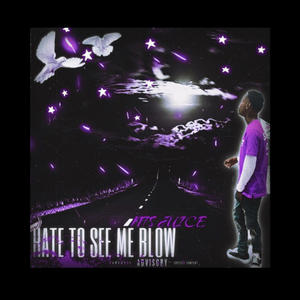 Hate To See Me Blow (Explicit)