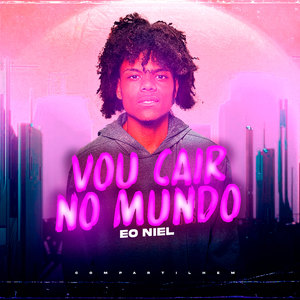 Vou Cair No Mundão (Explicit)