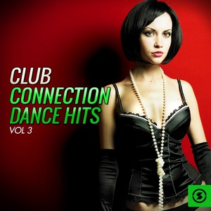 Club Connection Dance Hits, Vol. 3