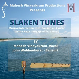 Slaken Tunes: Musical Interaction with Bansuri and Vocal on the Raga- Durga (Suddha Saveri) [feat. John Wubbenhorst]