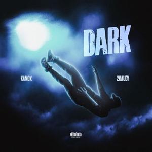 Dark (feat. 2gaudy & 637godwin) [Explicit]