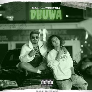 DHUWA (feat. BIG-H) [Explicit]