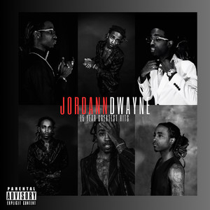 Jordann Dwayne 15 Year Greatest Hits (Explicit)