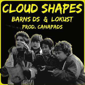 Cloud Shapes (feat. DS Barns & Mr. Lokust|Explicit)