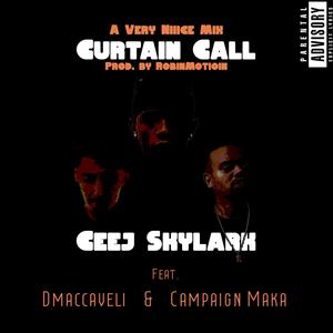 Curtain Call (feat. Campaign Maka & Dmaccaveli) [Explicit]