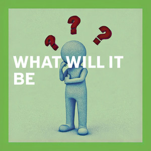 What Will It Be (Remasterizado)