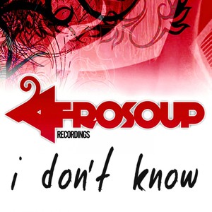 I Don't Know (Original Mix)