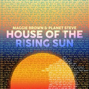 House Of The Rising Sun (feat. Maggie Brown)