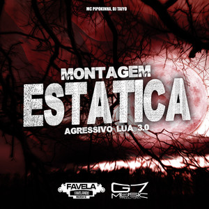 Montagem Estática Agressivo Lua 3.0 (Explicit)