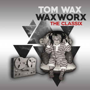 WAXWORX - The Classix (Explicit)