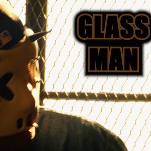 Glass Man (Explicit)