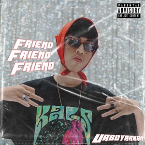 Friend Friend Friend (Explicit)