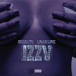 Izzy (feat. Lonny Love) (Explicit)