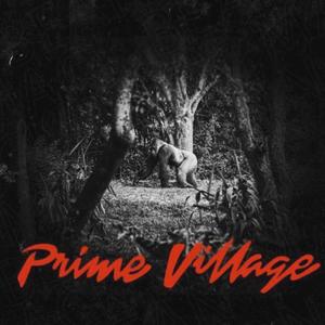 PRIME VILLAGE (Explicit)