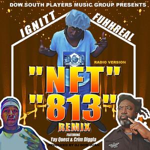 Nft" "813" (feat. Crim Diggla & Yay Quest) [Dj Dow Juan Remix Radio Edit]