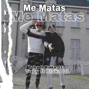 Me matas(feat. Blaka 01)