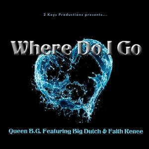 Where Do I Go(feat. Dutch Saint & Faith Renee)