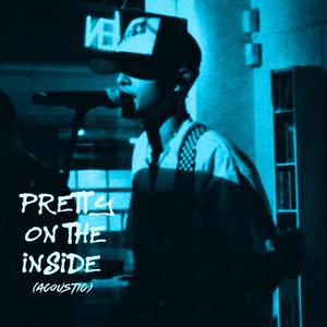 Pretty On The Inside (Acoustic)