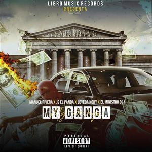 MY GANGA (feat. El Ministro 014, Js El Panda & Leyenda Kory) [Explicit]