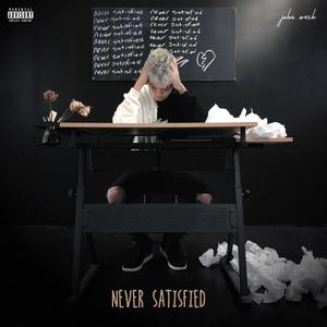 Never Satisfied (Explicit)