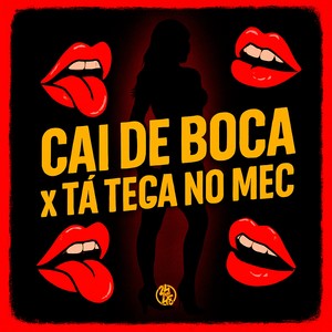 Cai de Boca x Tá Tega no Mec (Explicit)