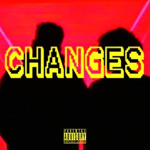 Changes (feat. maxx.trill) (Explicit)