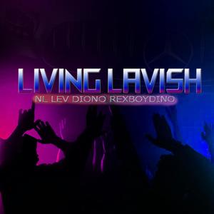 Living Lavish (feat. Diono & REXBOYDINO) (Explicit)