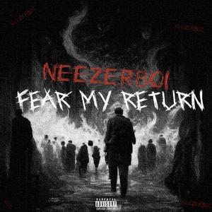 Fear my return (Explicit)