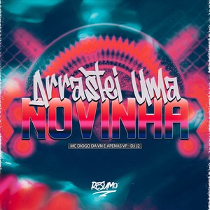 ARRASTEI UMA NOVINHA