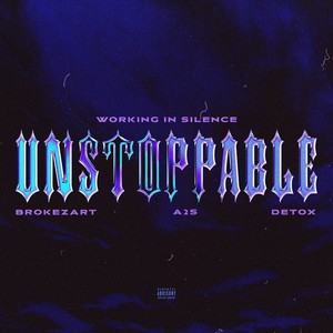 Unstoppable (feat. Brokezart, A2S & Detox Le G) [Explicit]