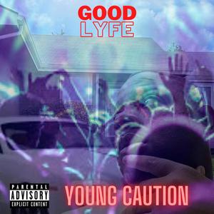 Good Lyfe (Explicit)