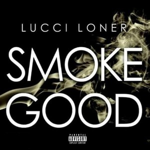 Smoke Good (Explicit)