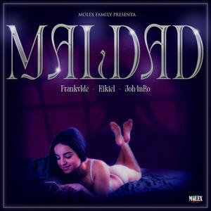 Maldad (feat. Kikiel , Johanro) (Explicit)