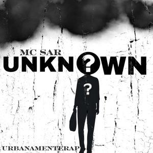 Mc Sar-Unknown (Explicit)