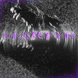MARTYR (feat. notdevdroy)