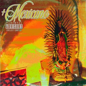 + MEXICANO (feat. Moreno310 & Omnia 369) (Explicit)