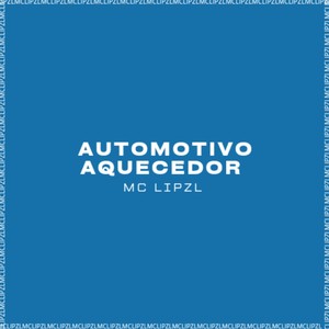 AUTOMOTIVO AQUECEDOR (Explicit)