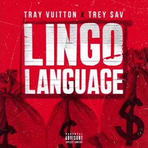 Lingo Language (feat. Trey Sav & Tray Vuitton) [Radio Edit]