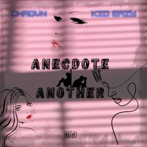 Anecdote of another (feat. ChadVN) [Explicit]