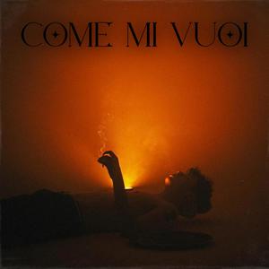 COME MI VUOI (feat. Calliope)