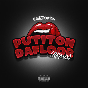 Put It On Da Floor (RRMIX) [Explicit]