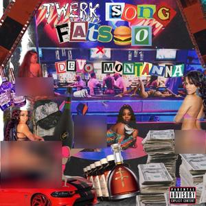 Twerk Song (feat. DevoMontanna) (Explicit)